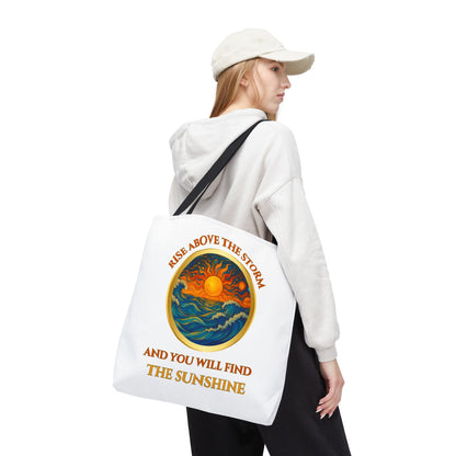 RISE ABOVE THE STORM-AND YOU WILL SEE THE SUNSHINE- AOP Tote Bag "Inspirational Mind Set"