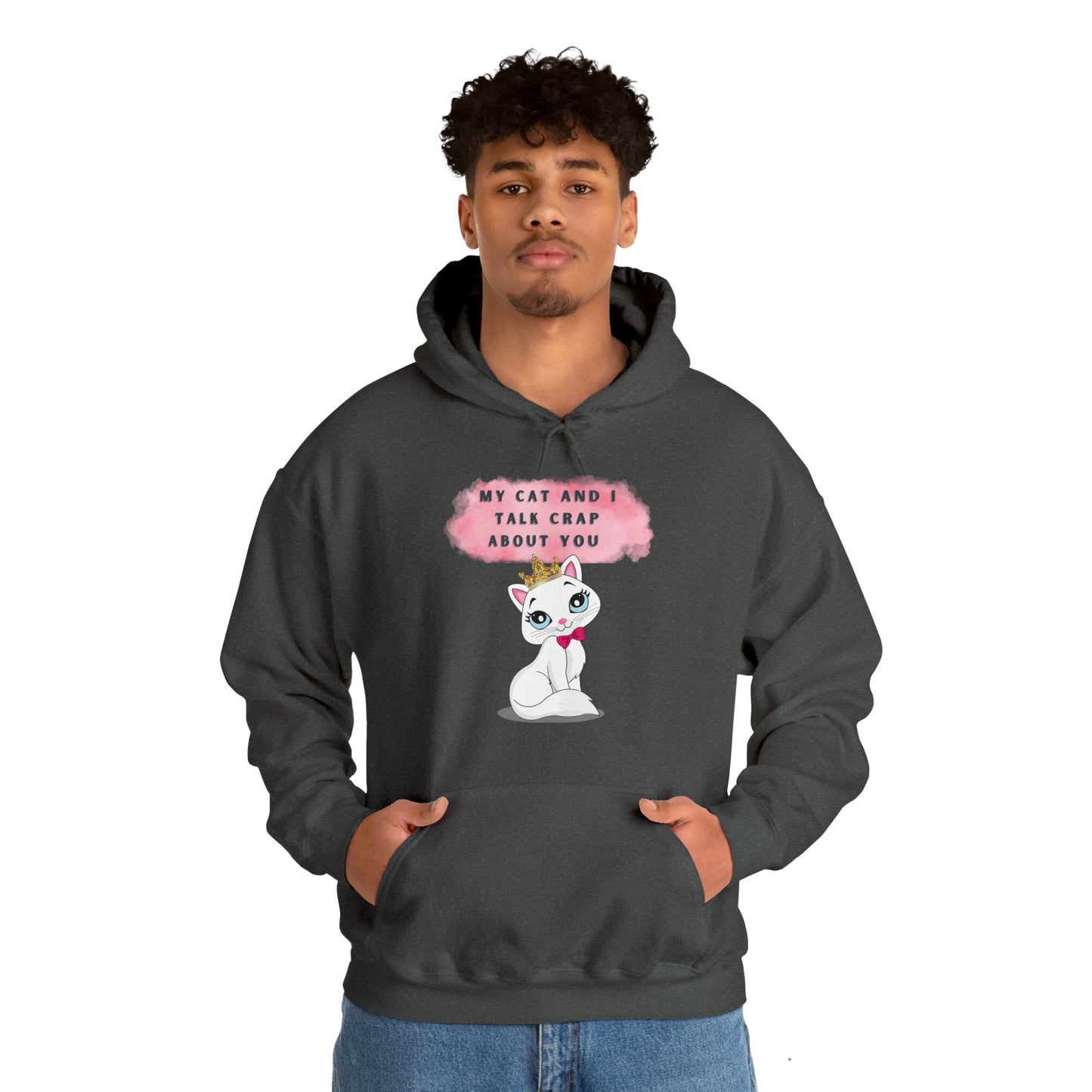 MY CAT AND I TALK CRAP ABOUT YOU- Unisex Heavy Blend Hooded Sweatshirt (VARIETY OF COLORS)  “Meow or Never Hoodie — Funny Cat Lover Streetwear”