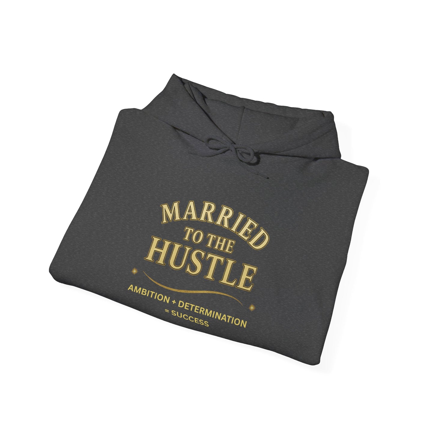 MARRIED TO THE HUSTLE-Unisex Heavy Blend Hooded Sweatshirt (Dark Colors) "Committed To The Grind"