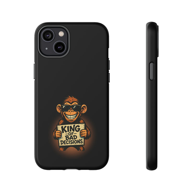 King of Bad Decisions-Tough Phone Cases - Fits Most Phone Sizes!! (BLACK)