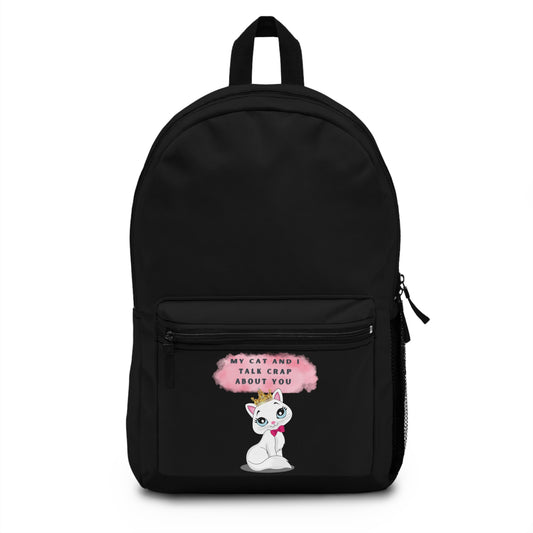 MY CAT AND I TALK CRAP ABOUT YOU- Empire Backpack (BLACK)