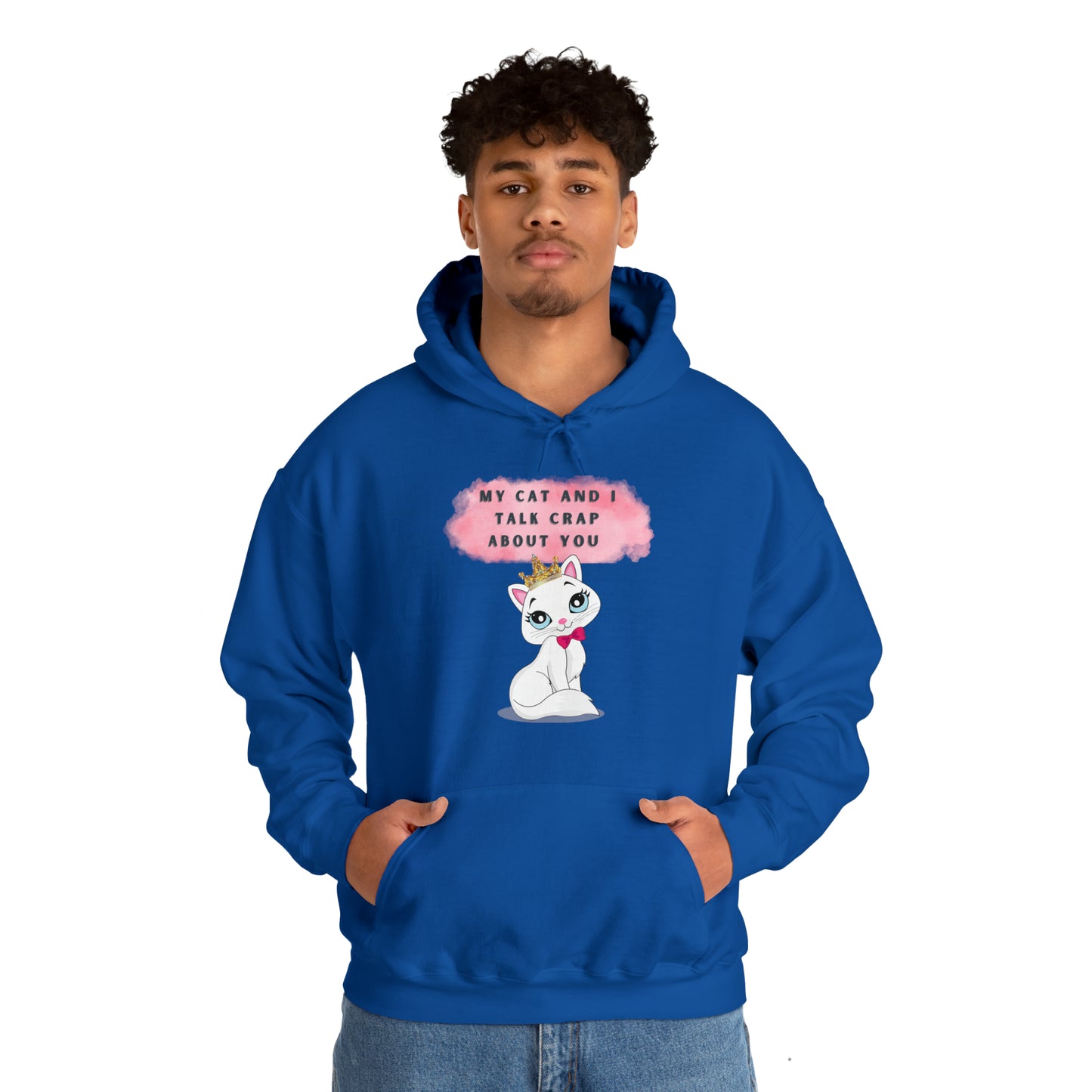 MY CAT AND I TALK CRAP ABOUT YOU- Unisex Heavy Blend Hooded Sweatshirt (VARIETY OF COLORS)  “Meow or Never Hoodie — Funny Cat Lover Streetwear”