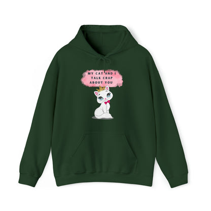 MY CAT AND I TALK CRAP ABOUT YOU- Unisex Heavy Blend Hooded Sweatshirt (VARIETY OF COLORS)  “Meow or Never Hoodie — Funny Cat Lover Streetwear”