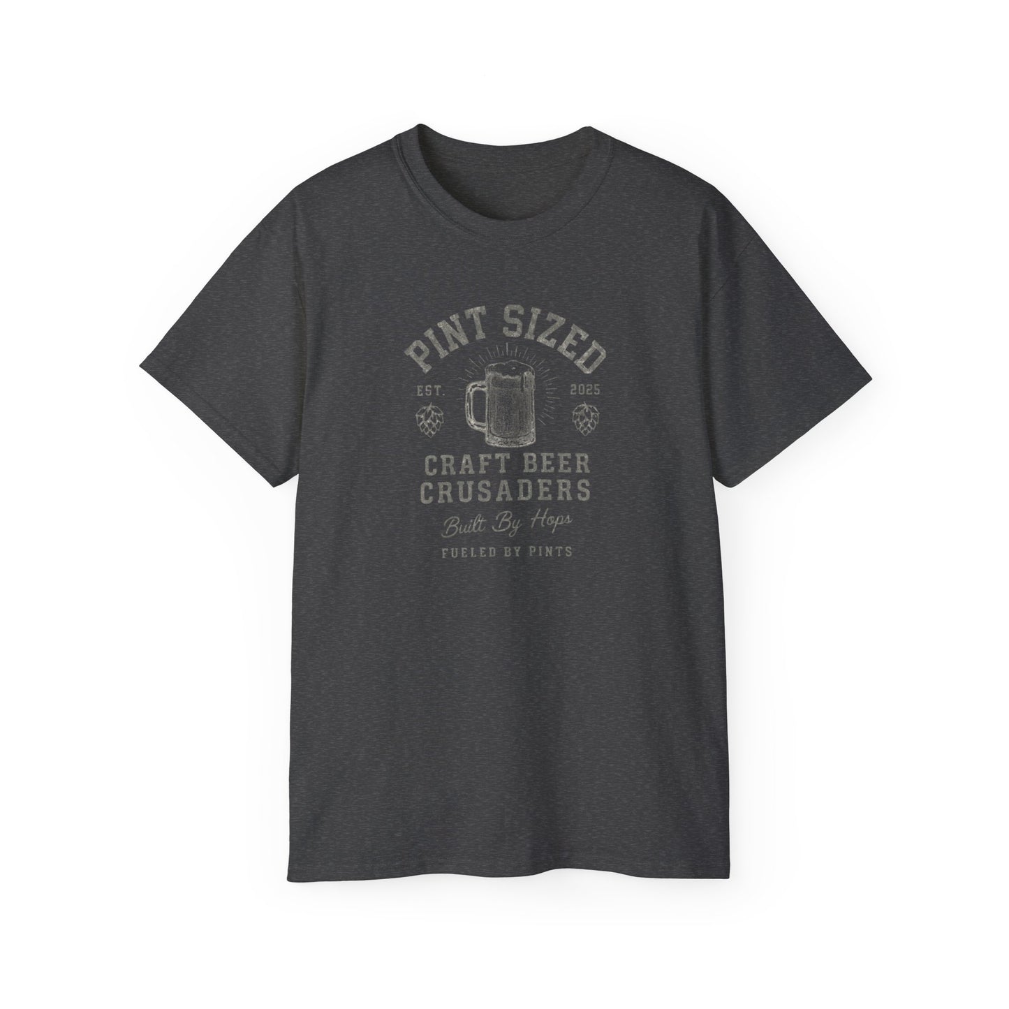 PINT SIZED CRAFT BEER CRUSADERS- T Shirt (variety Of Dark Colors) "Built By Hops, Fueled By Pints"