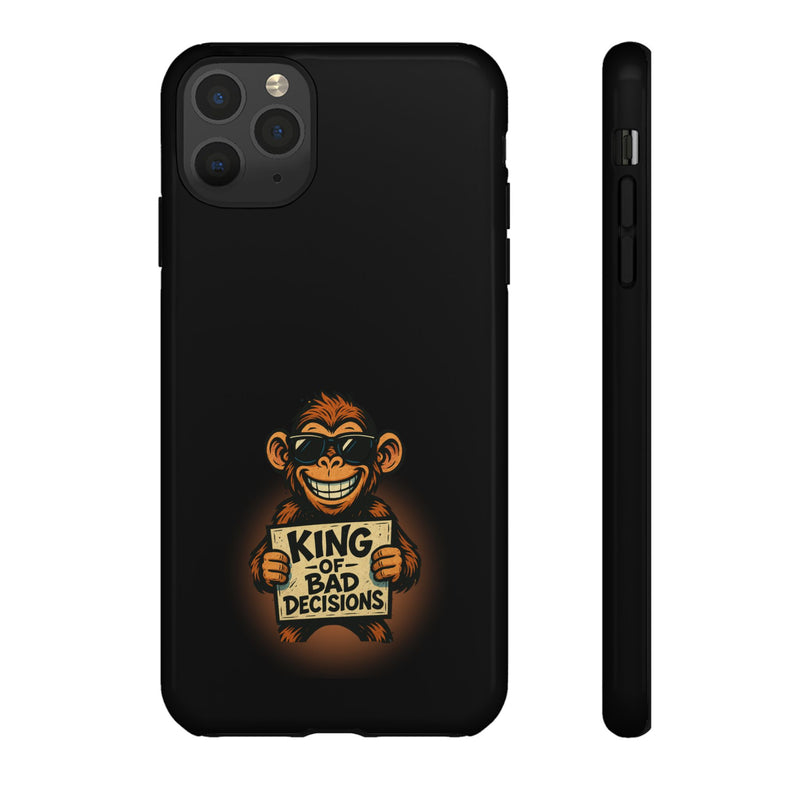 King of Bad Decisions-Tough Phone Cases - Fits Most Phone Sizes!! (BLACK)