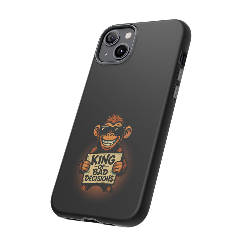 King of Bad Decisions-Tough Phone Cases - Fits Most Phone Sizes!! (BLACK)