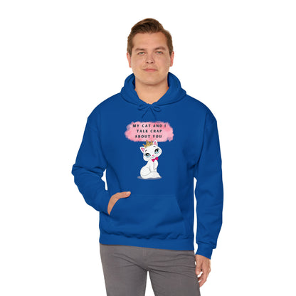 MY CAT AND I TALK CRAP ABOUT YOU- Unisex Heavy Blend Hooded Sweatshirt (VARIETY OF COLORS)  “Meow or Never Hoodie — Funny Cat Lover Streetwear”