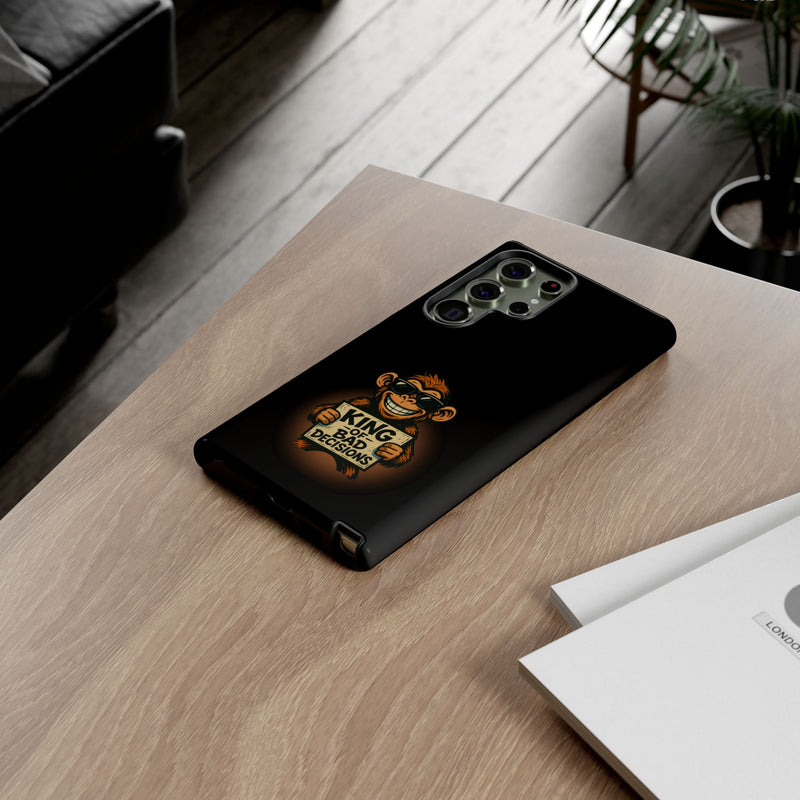 King of Bad Decisions-Tough Phone Cases - Fits Most Phone Sizes!! (BLACK)