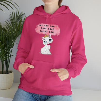 MY CAT AND I TALK CRAP ABOUT YOU- Unisex Heavy Blend Hooded Sweatshirt (VARIETY OF COLORS)  “Meow or Never Hoodie — Funny Cat Lover Streetwear”