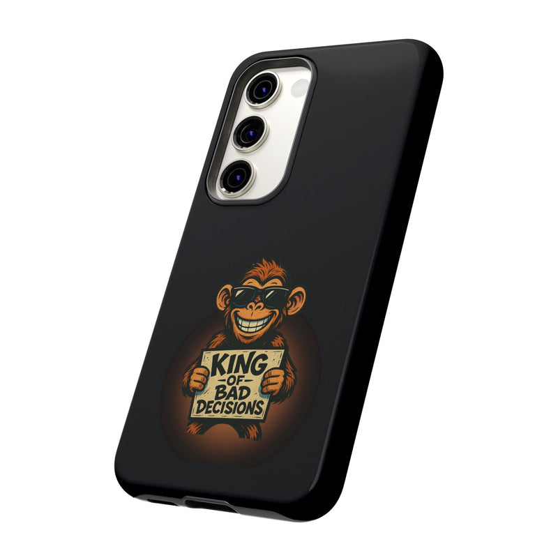 King of Bad Decisions-Tough Phone Cases - Fits Most Phone Sizes!! (BLACK)