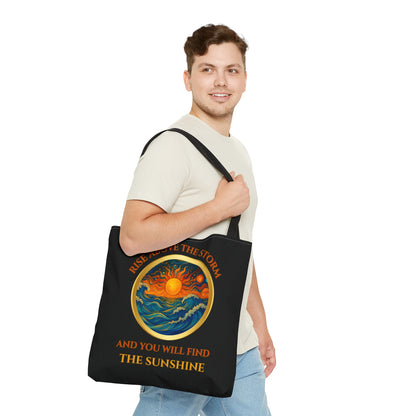 RISE ABOVE THE STORM-AND YOU WILL SEE THE SUNSHINE- AOP Tote Bag- INSPO READY!