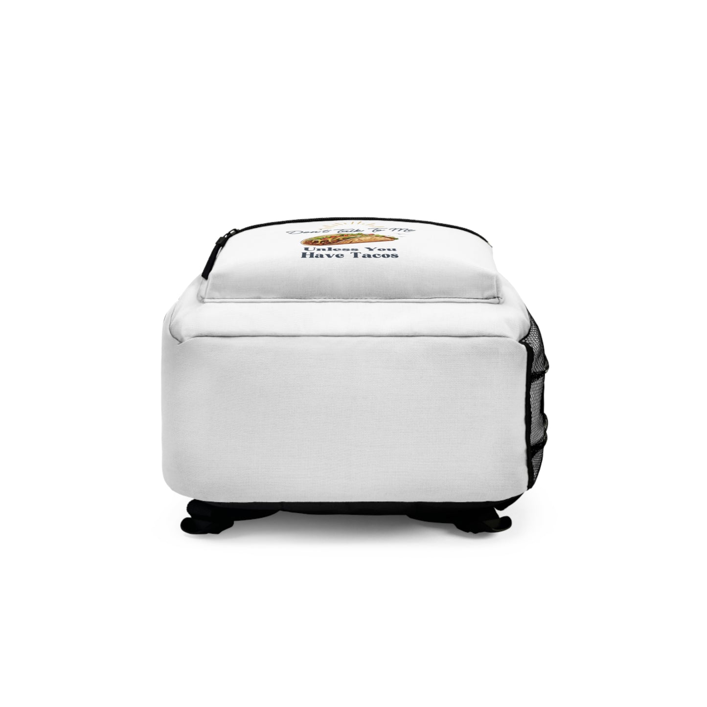 DON'T TALK TO ME UNLESS YOU HAVE TACOS - Empire Backpack (WHITE)"Perfect for Students & Taco Lovers"