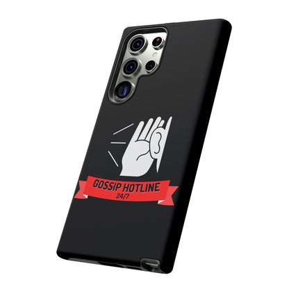 GOSSIP HOTLINE-Tough Phone Cases - Fits Most Phone Sizes!! (BLACK)  "When Your Phone Case Spills The Tea"