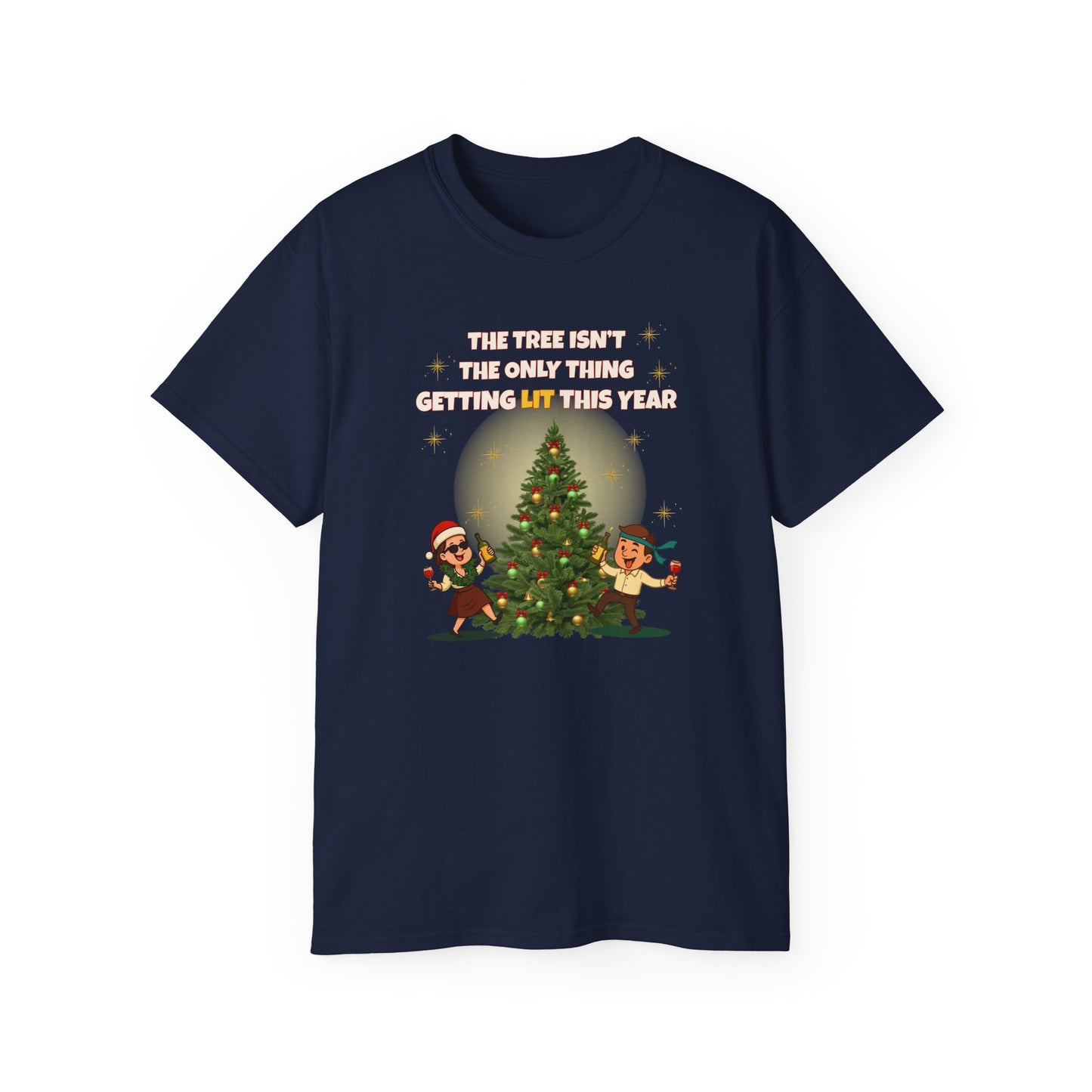 "THE TREE ISN'T THE ONLY THING GETTING LIT THIS YEAR"- - SANTA T Shirt (VARIETY OF COLORS) "Holiday Party Vibes"