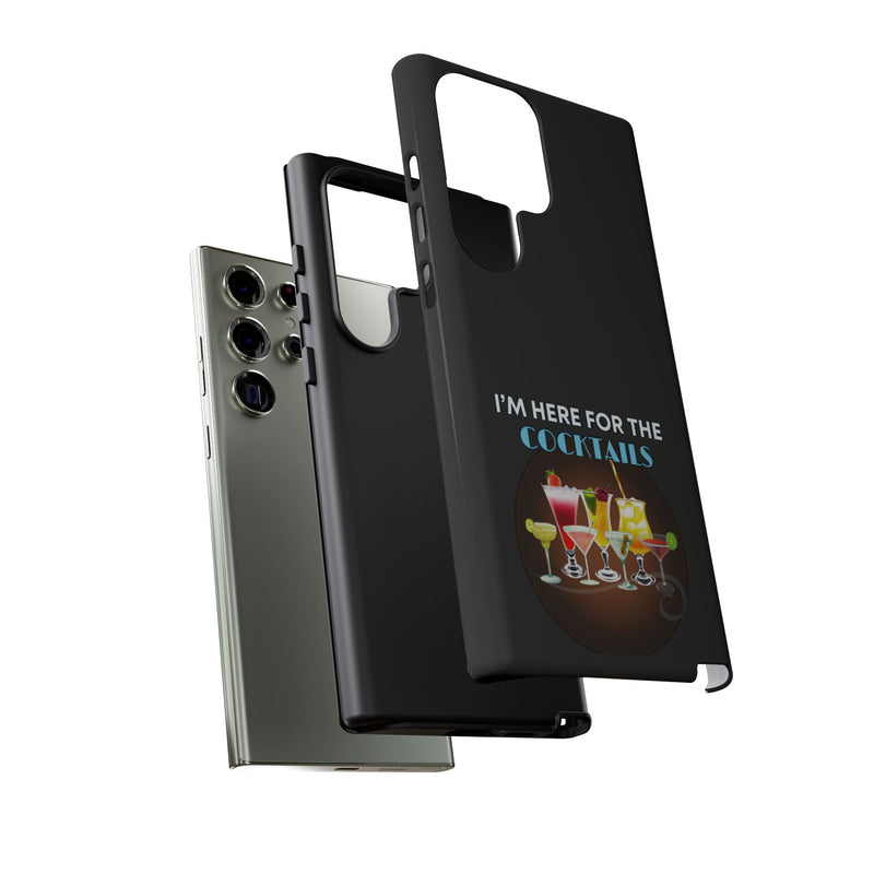 I'M HERE FOR THE COCKTAILS-Tough Phone Cases - Fits Most Phone Sizes!! (BLACK)