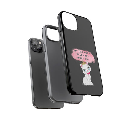 MY CAT AND I TALK CRAP -Tough Phone Cases - Fits Most Phone Sizes!! (BLACK) "When You're BFF With Your Cat"