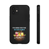 I'M HERE FOR THE COCKTAILS-Tough Phone Cases - Fits Most Phone Sizes!! (BLACK)
