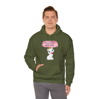 MY CAT AND I TALK CRAP ABOUT YOU- Unisex Heavy Blend Hooded Sweatshirt (VARIETY OF COLORS)  “Meow or Never Hoodie — Funny Cat Lover Streetwear”