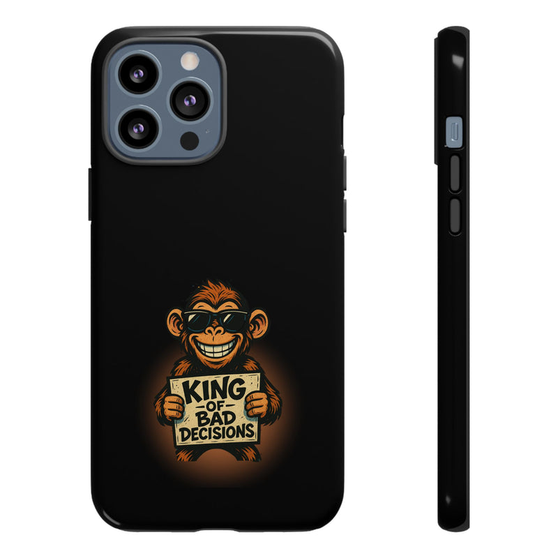 King of Bad Decisions-Tough Phone Cases - Fits Most Phone Sizes!! (BLACK)