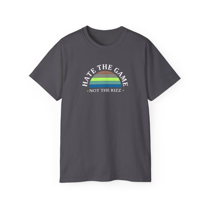 HATE THE GAME, NOT THE RIZZ- T Shirt (VARIETY OF DARK COLORS) “Streetwear With Attitude”