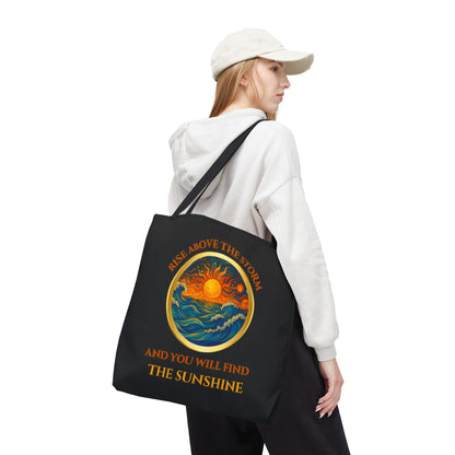 RISE ABOVE THE STORM-AND YOU WILL SEE THE SUNSHINE- AOP Tote Bag "Inspirational Mind Set"