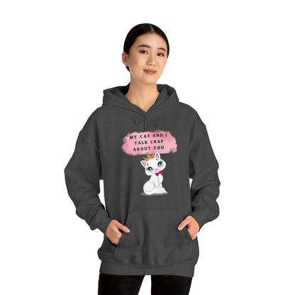 MY CAT AND I TALK CRAP ABOUT YOU- Unisex Heavy Blend Hooded Sweatshirt (VARIETY OF COLORS)  “Meow or Never Hoodie — Funny Cat Lover Streetwear”