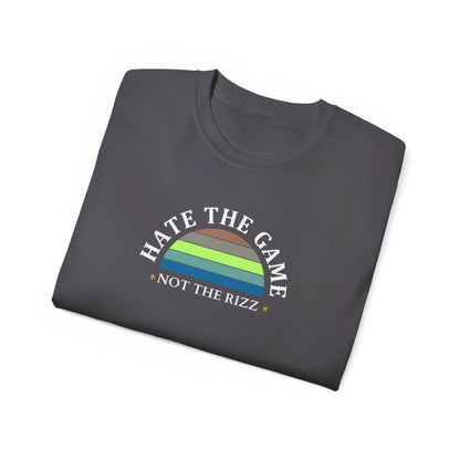 HATE THE GAME, NOT THE RIZZ- T Shirt (VARIETY OF DARK COLORS) “Streetwear With Attitude”