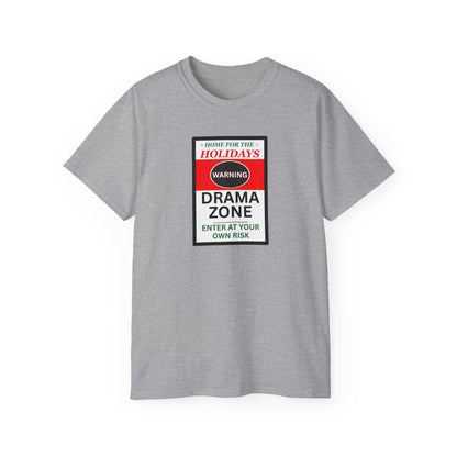 "HOME FOR THE HOLIDAYS-DRAMA ZONE"- - T Shirt (VARIETY OF COLORS) "Scary Family Vibes"