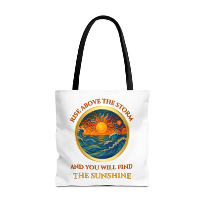 RISE ABOVE THE STORM-AND YOU WILL SEE THE SUNSHINE- AOP Tote Bag "Inspirational Mind Set"