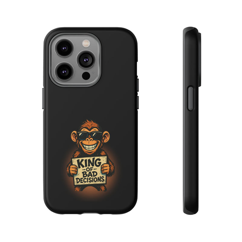 King of Bad Decisions-Tough Phone Cases - Fits Most Phone Sizes!! (BLACK)