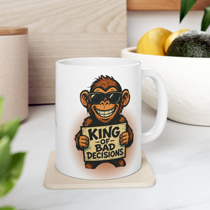 KING OF BAD DECISIONS- Ceramic Mug 11oz
