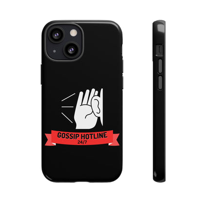 GOSSIP HOTLINE-Tough Phone Cases - Fits Most Phone Sizes!! (BLACK)  "When Your Phone Case Spills The Tea"