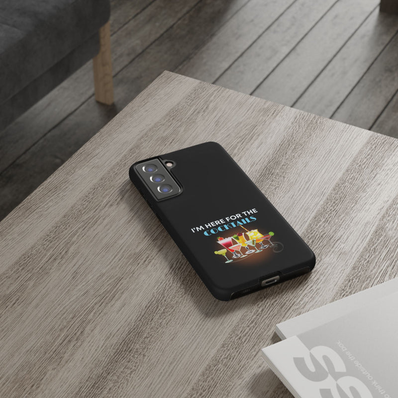 I'M HERE FOR THE COCKTAILS-Tough Phone Cases - Fits Most Phone Sizes!! (BLACK)