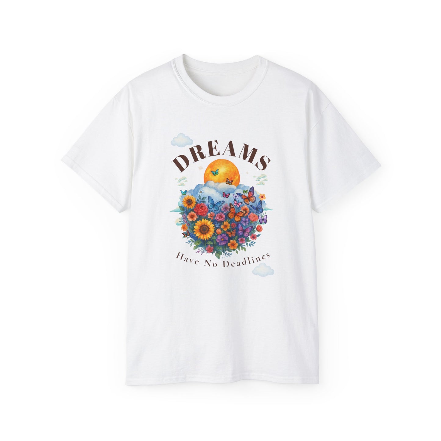 DREAMS HAVE NO DEADLINES- T Shirt (variety Of lite Colors) "Progress Over Pressure"