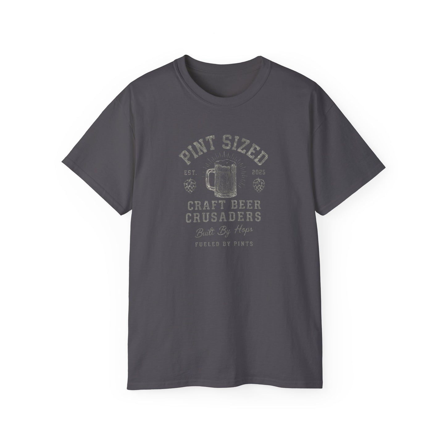 PINT SIZED CRAFT BEER CRUSADERS- T Shirt (variety Of Dark Colors) "Built By Hops, Fueled By Pints"