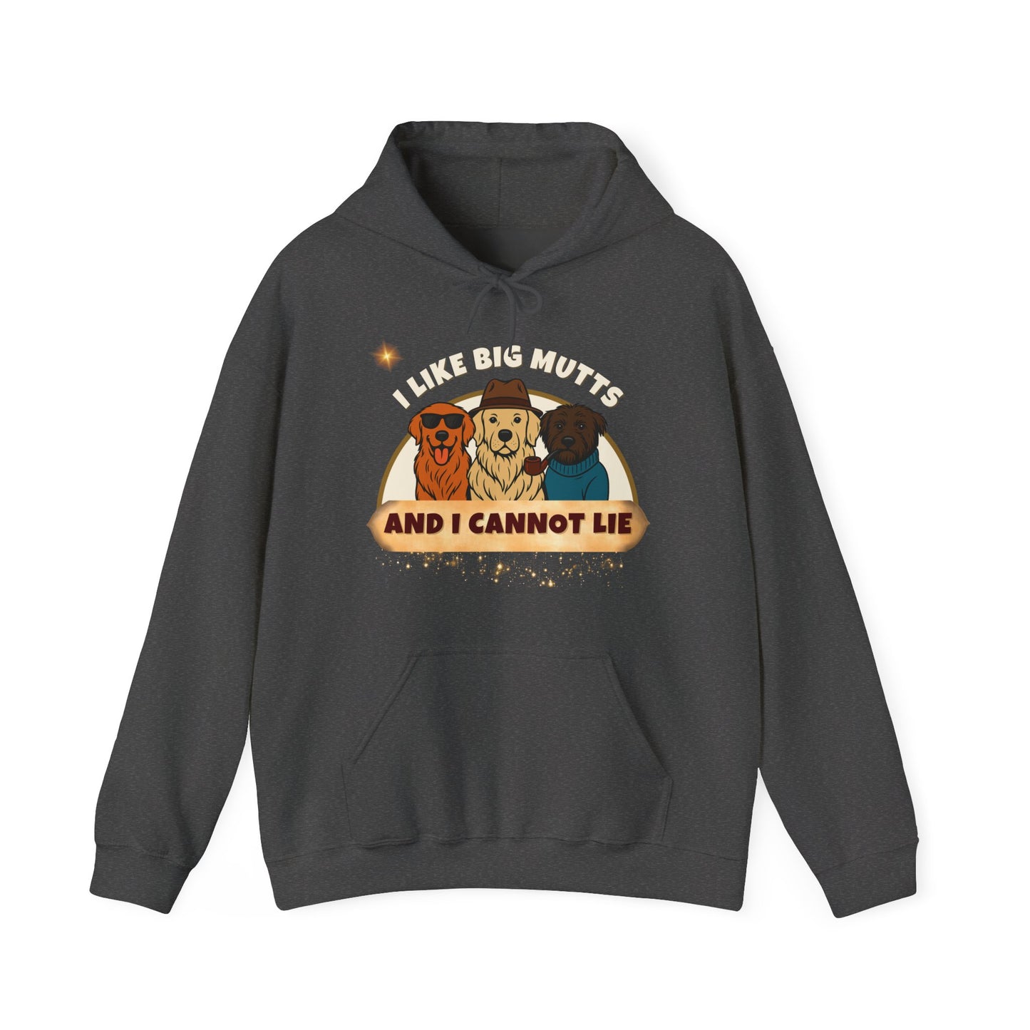 "I LIKE BIG MUTTS-AND I CANNOT LIE-  Unisex Heavy Blend Hooded Sweatshirt -(VARIETY OF COLORS) "WHEN YOU LOVE BIG DOGS"