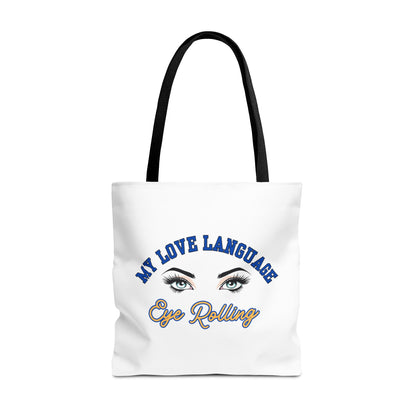 MY LOVE LANGUAGE- EYE ROLLING- AOP Tote Bag "Eye Roll Activated Tote"