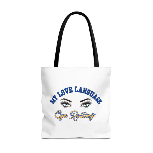 MY LOVE LANGUAGE- EYE ROLLING- AOP Tote Bag "Eye Roll Activated Tote"
