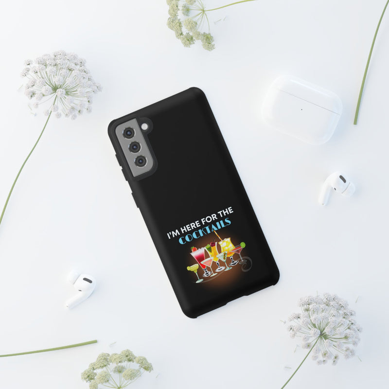 I'M HERE FOR THE COCKTAILS-Tough Phone Cases - Fits Most Phone Sizes!! (BLACK)