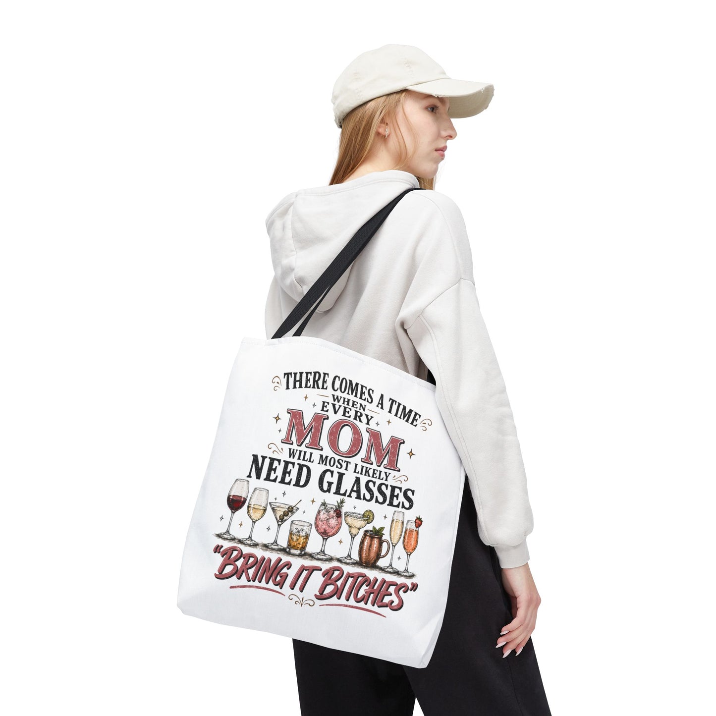 THERE COMES A TIME WHEN EVERY MOM WILL MOST LIKELY NEED GLASSES- AOP Tote Bag (white)