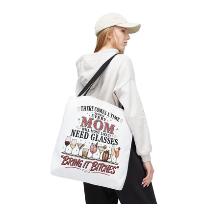 THERE COMES A TIME WHEN EVERY MOM WILL MOST LIKELY NEED GLASSES- AOP Tote Bag (white)
