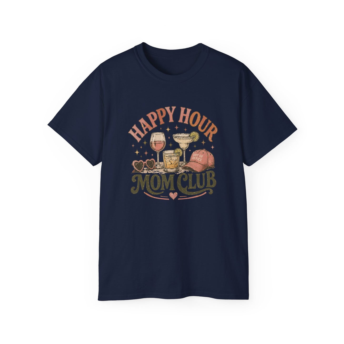 HAPPY HOUR-MOM CLUB - T-Shirt (VARIETY OF COLORS)