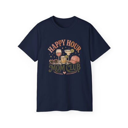 HAPPY HOUR-MOM CLUB - T-Shirt (VARIETY OF COLORS)