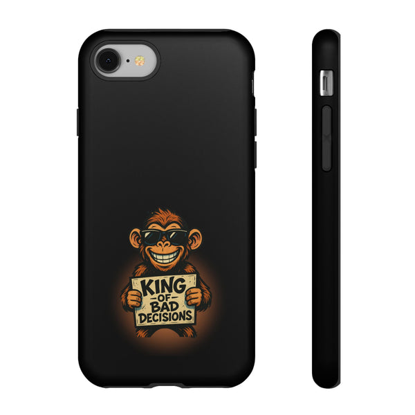 King of Bad Decisions-Tough Phone Cases - Fits Most Phone Sizes!! (BLACK)