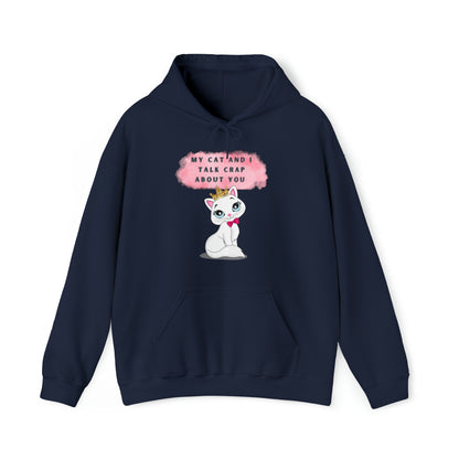MY CAT AND I TALK CRAP ABOUT YOU- Unisex Heavy Blend Hooded Sweatshirt (VARIETY OF COLORS)  “Meow or Never Hoodie — Funny Cat Lover Streetwear”