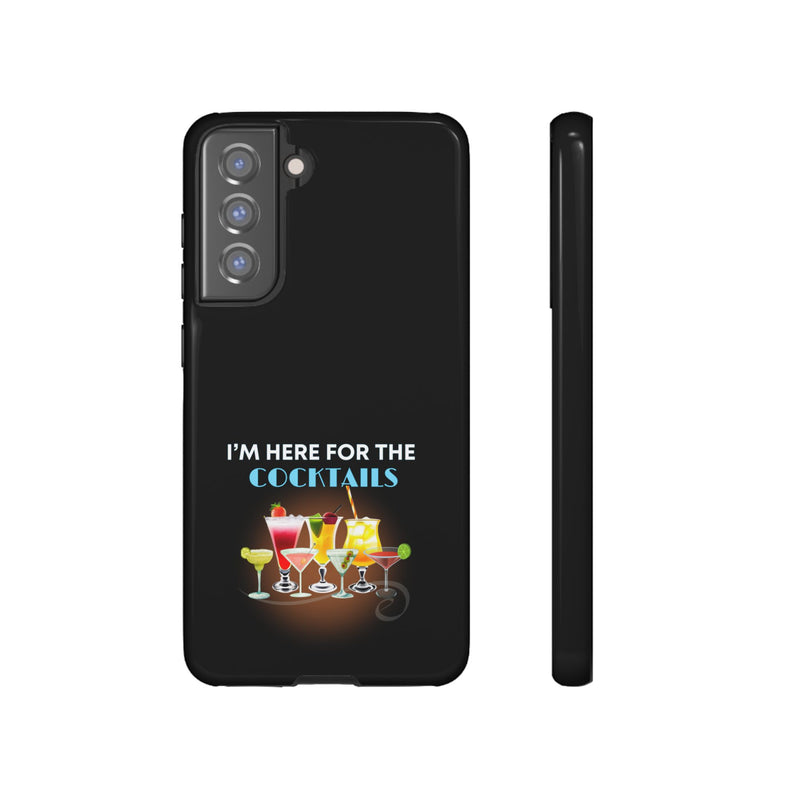 I'M HERE FOR THE COCKTAILS-Tough Phone Cases - Fits Most Phone Sizes!! (BLACK)