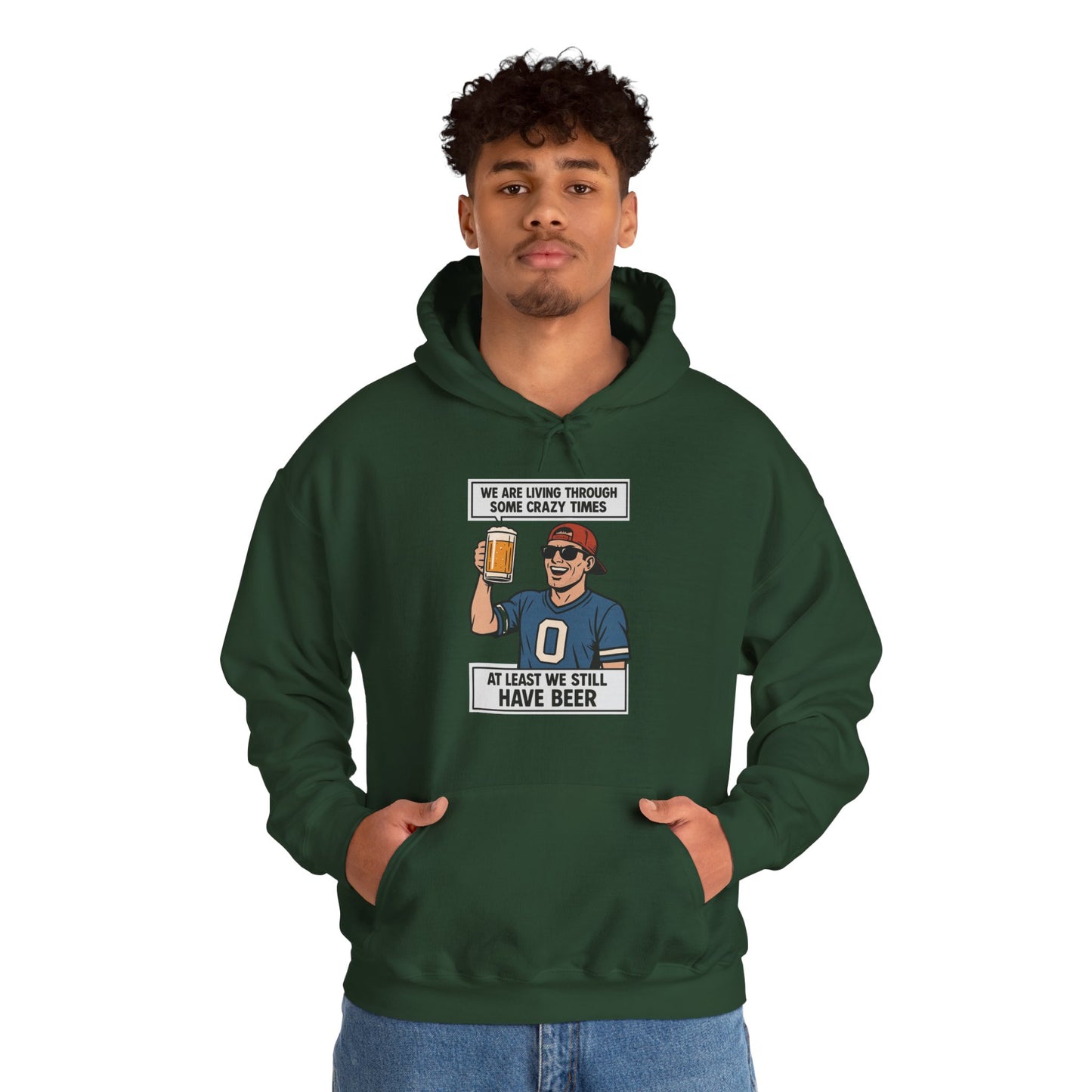 WE ARE LIVING THROUGH SOME CRAZY TIMES-AT LEAST WE STILL HAVE BEER -Unisex Heavy Blend Hooded Sweatshirt (VARIETY OF COLORS) "Beer Enthusiast Activated"