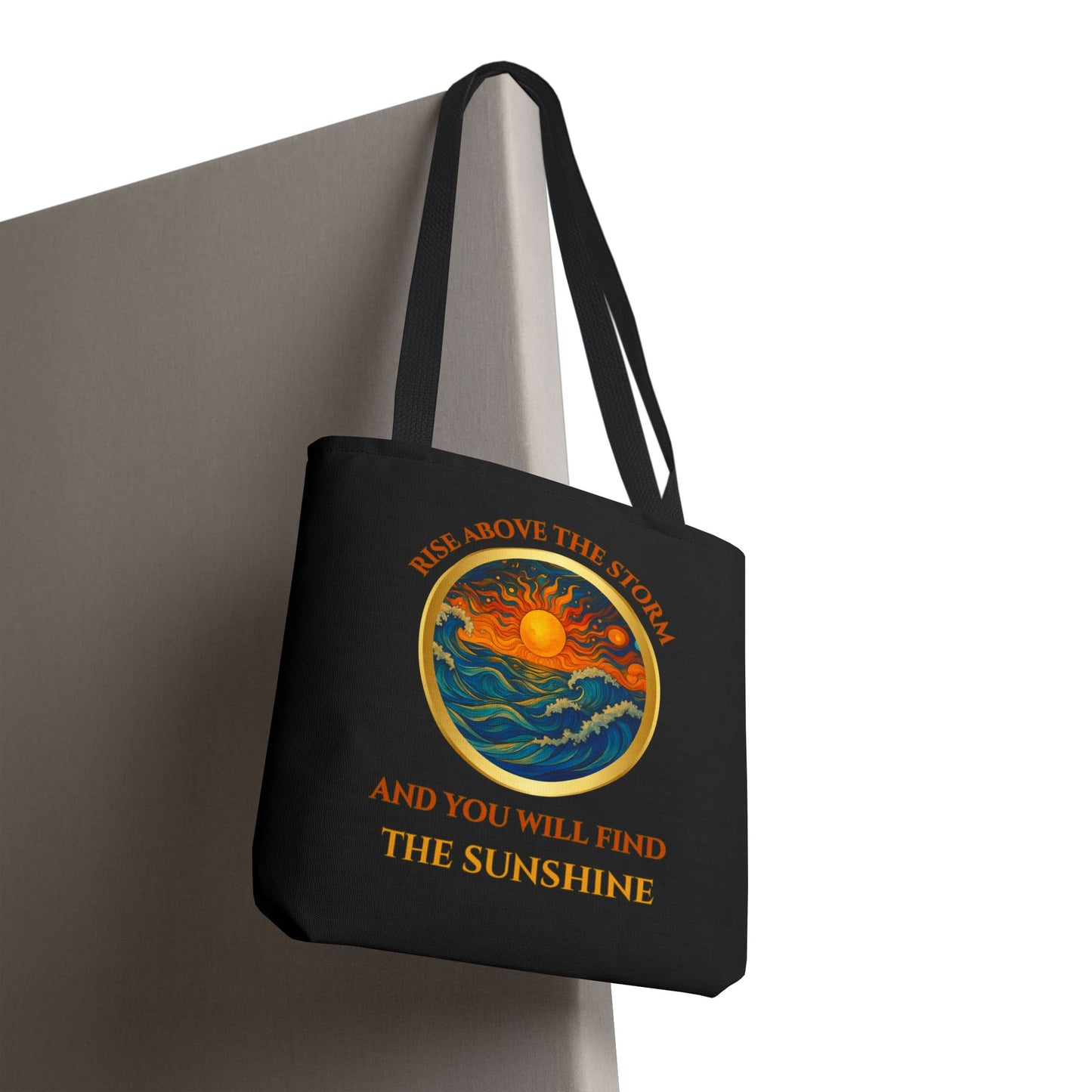RISE ABOVE THE STORM-AND YOU WILL SEE THE SUNSHINE- AOP Tote Bag "Inspirational Mind Set"