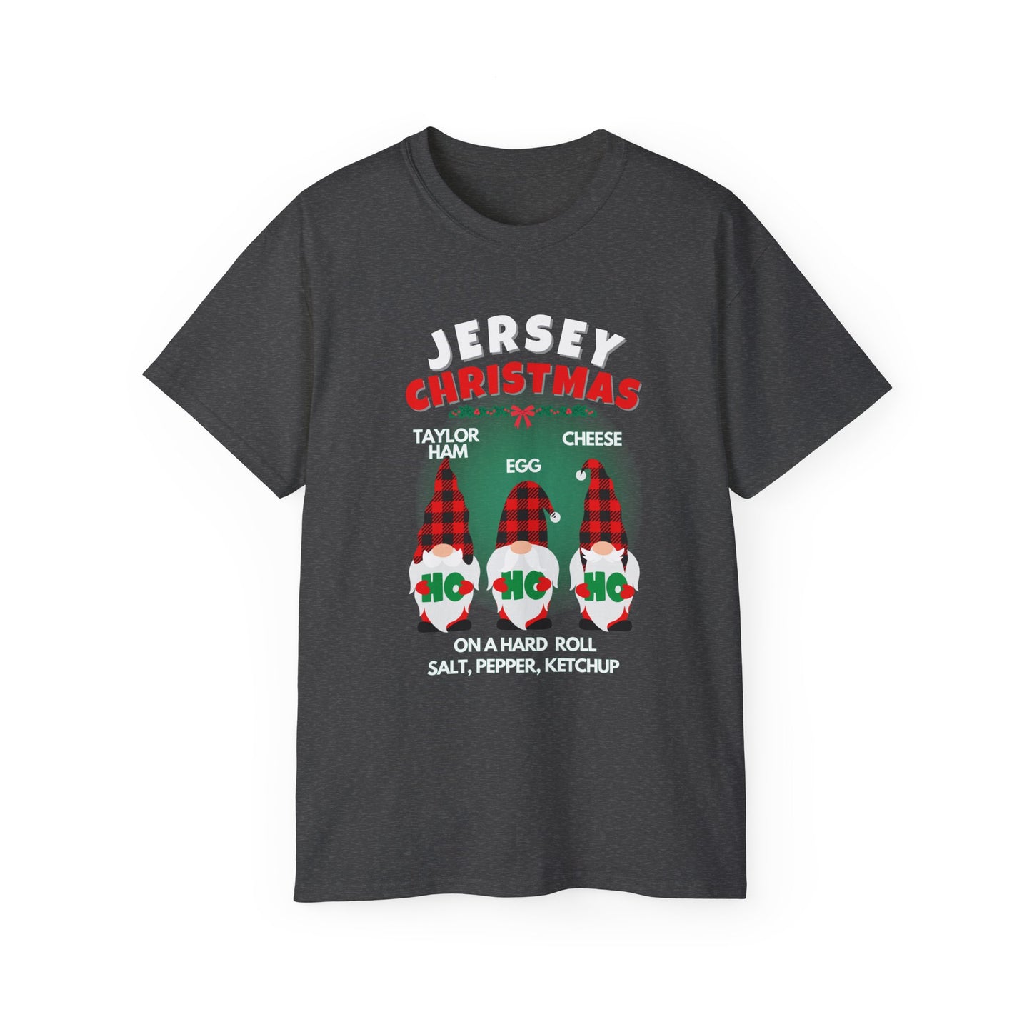 "JERSEY CHRISTMAS -TAYLOR HAM EGG AND CHEESE"- - T Shirt (VARIETY OF COLORS)"Which Exit"