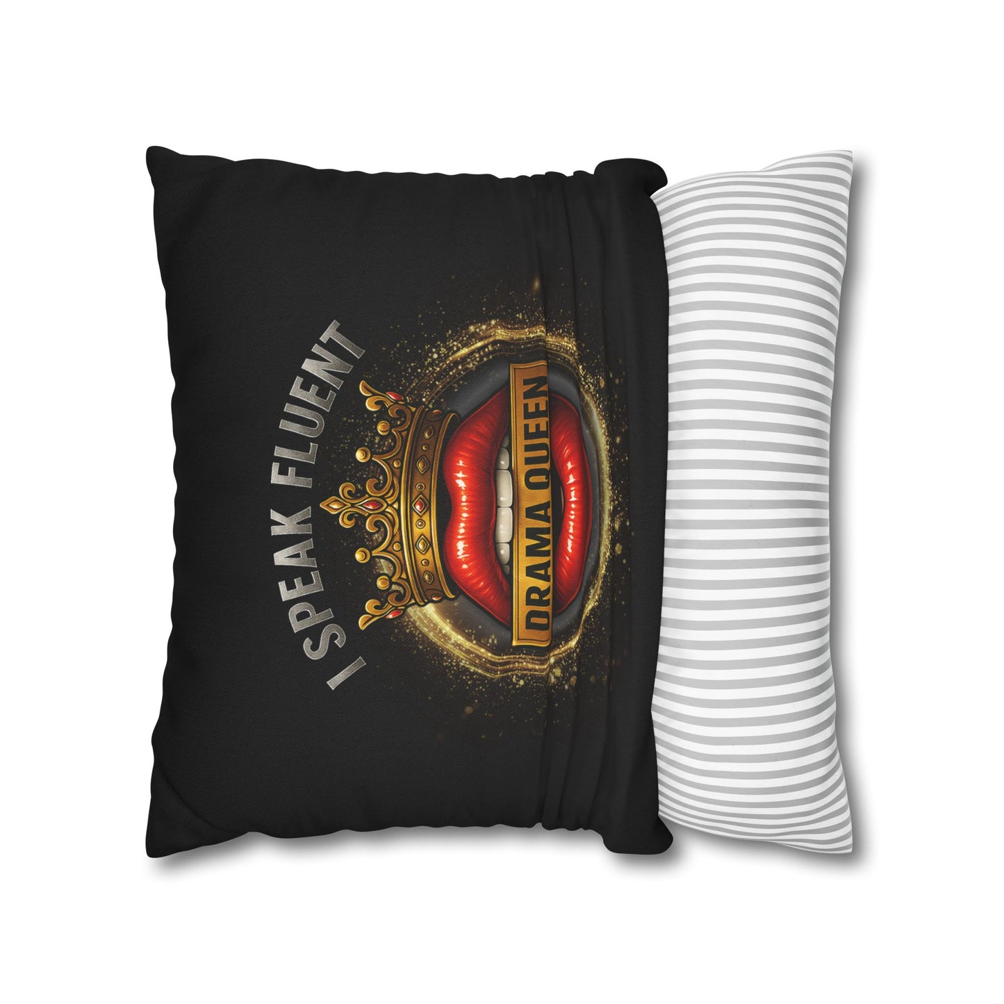 I Speak Fluent Drama Queen- (Black)  18 x 18  Pillowcase